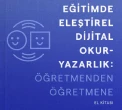 Eğitimde eleştirel dijital okuryazarlık: Öğretmenden öğretmene el kitabı
