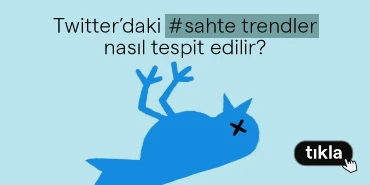 Twitter’daki sahte trendler nasıl tespit edilir